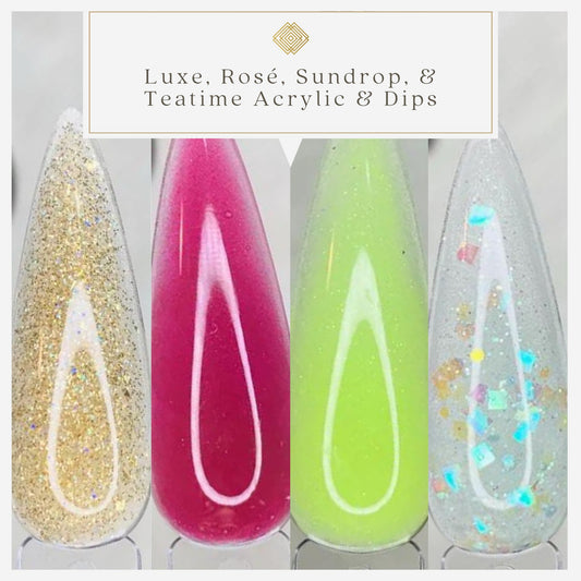 Luxe, Rosé, Sundrop, & Teatime Acrylic Powder